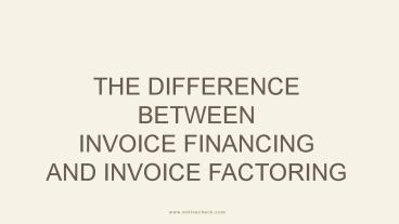 The Difference Between Invoice Financing And Invoice Factoring
