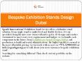 Bespoke Exhibition Stands Design Dubai PowerPoint PPT Presentation