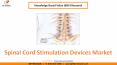 Spinal Cord Stimulation Devices Market PowerPoint PPT Presentation