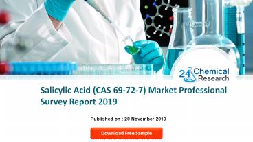 Salicylic Acid (CAS 69-72-7) Market Professional Survey Report 2019
