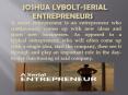 Joshua Lybolt-Serial Entrepreneurs  PowerPoint PPT Presentation
