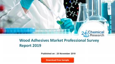 Wood Adhesives Market Professional Survey Report 2019