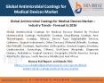 Global Antimicrobial Coatings for Medical Devices Market – Industry Trends - Forecast to 2026 PowerPoint PPT Presentation