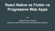 React Native vs Flutter vs Progressive Web Apps