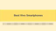 Best Vivo Smartphones