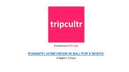 ROMANTIC HONEYMOON IN BALI FOR 8 NIGHTS