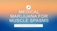 Medical Marijuana for Muscle Spasms – Benefits And Treatment PowerPoint PPT Presentation