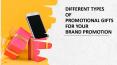 Different Types of Promotional Gifts for Your Brand Promotion