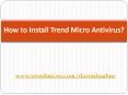 How to install trendmicro with www.trendmicro.com/downloadme PowerPoint PPT Presentation