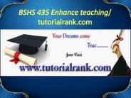 BSHS 435 Enhance teaching - tutorialrank.com