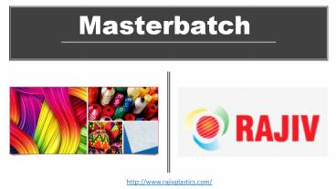 Masterbatch- Rajiv Plastics