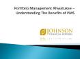 Portfolio Management Ahwatukee –  Understanding The Benefits of PMS PowerPoint PPT Presentation