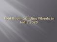 About Tool Room Grinding Wheels PowerPoint PPT Presentation