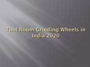 About Tool Room Grinding Wheels