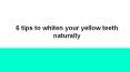 Home Remedies to get rid of yellow teeth PowerPoint PPT Presentation