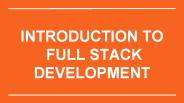 Introduction to Full Stack Development