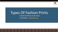 Types of Print Fashion PowerPoint PPT Presentation