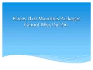 Places That Mauritius Packages Cannot Miss Out On.