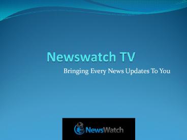Newswatch TV - A Trusted US News Service Provider