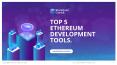 Top 5 Ethereum Development Tools (1) PowerPoint PPT Presentation
