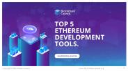 Top 5 Ethereum Development Tools (1)
