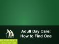 Adult Day Care: How to Find One PowerPoint PPT Presentation