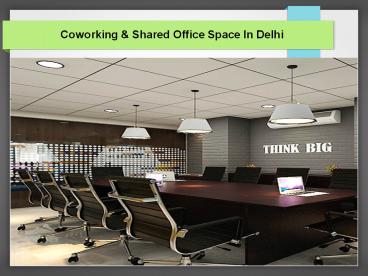 Best Coworking And Shared Office Space For Rent In Delhi
