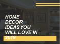 Home decor ideas you will love in 2019 PowerPoint PPT Presentation