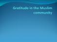 Gratitude in the Muslim community PowerPoint PPT Presentation