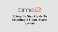 A Step By Step Guide To Installing A Home Alarm System PowerPoint PPT Presentation