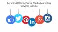 Benefits Of Hiring Social Media Marketing Services In India PowerPoint PPT Presentation