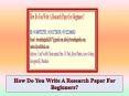 How Do You Write A Research Paper For Beginners? PowerPoint PPT Presentation