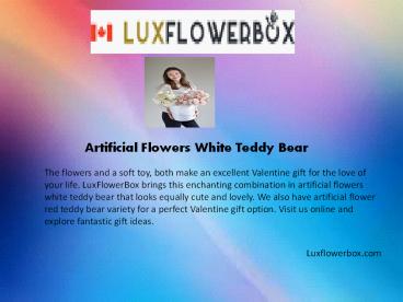 Luxflowerbox.com- Artificial Flowers White Teddy Bear