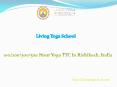 Living Yoga School - Best Yoga Teacher Training School In Rishikesh PowerPoint PPT Presentation