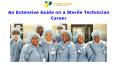 An Extensive Guide on a Sterile Technician Career PowerPoint PPT Presentation