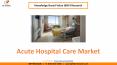 Acute Hospital Care Market PowerPoint PPT Presentation