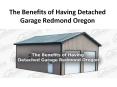 The Benefits of Having Detached Garage Redmond Oregon PowerPoint PPT Presentation