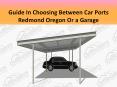 Guide In Choosing Between Car Ports Redmond Oregon Or a Garage PowerPoint PPT Presentation