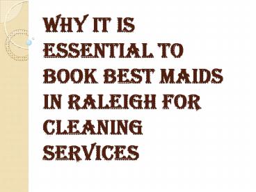 Things you Should Know Before Choosing the Best Maids in Raleigh