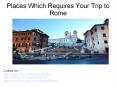 Places Which Requires Your Trip to Rome PowerPoint PPT Presentation