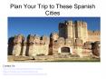 Plan Your Trip to These Spanish Cities PowerPoint PPT Presentation