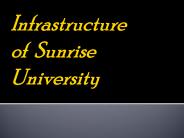 Infrastructure of sunrise university