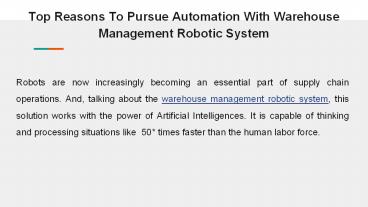 Top Reasons To Pursue Automation With Warehouse Management Robotic System