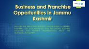 Business Opportunity in  Jammu Kashmir