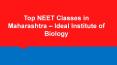 Top NEET Classes in Maharashtra - Ideal Institute of Biology PowerPoint PPT Presentation