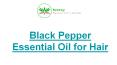 Benefits of Black Pepper Essential oil in Hair