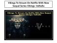 Vikings to Stream on Netflix With New Sequel Series Vikings Valhalla PowerPoint PPT Presentation