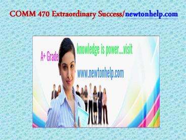 COMM 470 Extraordinary Success/newtonhelp.com