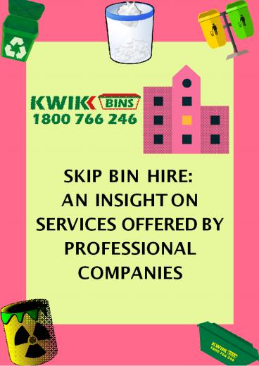 Skip Bin Hire: An Insight on Services Offered by Professional Companies
