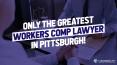 Only the Greatest Workers Comp Lawyer in Pittsburgh PowerPoint PPT Presentation